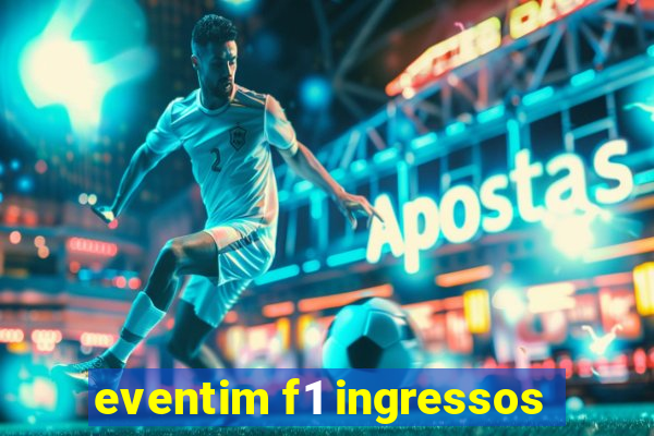 eventim f1 ingressos